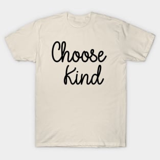 Choose kind T-Shirt